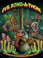 Watch Evil Bong-a-Thon! 123moviesFree
