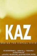 Watch Kaz: Pushing the Virtual Divide 123moviesFree