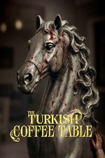 Watch The Turkish Coffee Table 123moviesFree