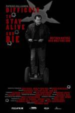 Watch Difficult to Stay Alive and Die 123moviesFree
