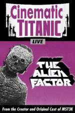 Watch Cinematic Titanic The Alien Factor 123moviesFree