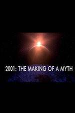 Watch 2001: The Making of a Myth 123moviesFree