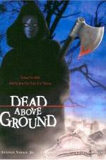 Watch Dead Above Ground 123moviesFree