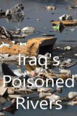 Watch Iraq\'s Poisoned Rivers 123moviesFree