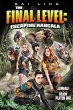 Watch The Final Level: Escaping Rancala 123moviesFree