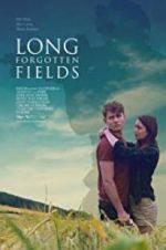 Watch Long Forgotten Fields 123moviesFree