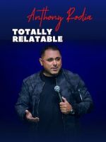 Watch Anthony Rodia Totally Relatable 123moviesFree