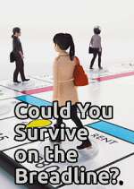 Watch Could You Survive on the Breadline? 123moviesFree