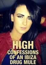 Watch High: Confessions of an Ibiza Drug Mule 123moviesFree