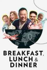 Watch Breakfast, Lunch & Dinner 123moviesFree