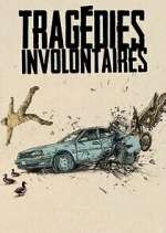 Watch Tragédies involontaires 123moviesFree