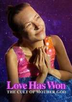 Watch Love Has Won: The Cult of Mother God 123moviesFree