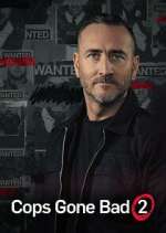 Watch Cops Gone Bad with Will Mellor 123moviesFree