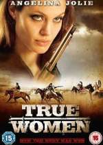 Watch True Women 123moviesFree