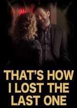 Watch That's How I Lost the Last One 123moviesFree