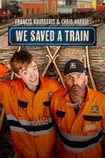 Watch Francis Bourgeois &amp; Chris Harris: We Saved A Train 123moviesFree