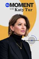 Watch The Moment with Katy Tur 123moviesFree