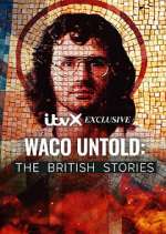 Watch Waco Untold: The British Stories 123moviesFree
