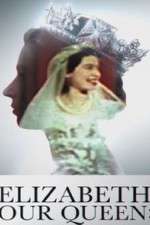 Watch Elizabeth: Our Queen 123moviesFree