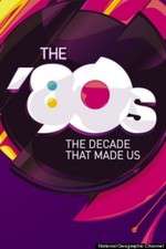 Watch The '80s: The Decade That Made Us 123moviesFree