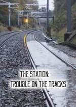 Watch The Station: Trouble on the Tracks 123moviesFree