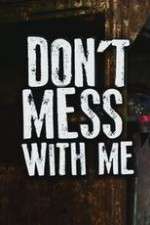 Watch Don’t Mess With Me 123moviesFree