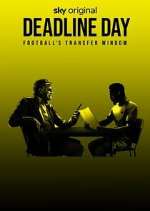 Watch Deadline Day: Football's Transfer Window 123moviesFree