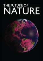 Watch The Future of Nature 123moviesFree
