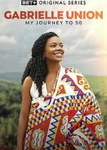 Watch Gabrielle Union: My Journey to 50 123moviesFree