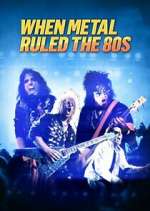 Watch When Metal Ruled the 80s 123moviesFree