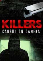 Watch Killers: Caught on Camera 123moviesFree