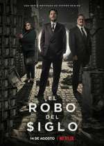 Watch El robo del siglo 123moviesFree