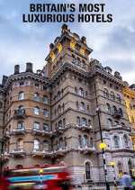 Watch Britain's Most Luxurious Hotels 123moviesFree
