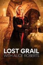 Watch Lost Grail with Alice Roberts 123moviesFree