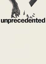 Watch Unprecedented 123moviesFree