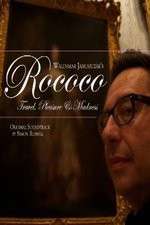 Watch Rococo: Travel, Pleasure, Madness 123moviesFree