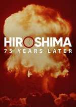 Watch Hiroshima and Nagasaki: 75 Years Later 123moviesFree