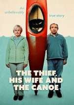 Watch The Thief, His Wife and the Canoe 123moviesFree