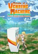 Watch Reborn as a Vending Machine, I Now Wander the Dungeon 123moviesFree