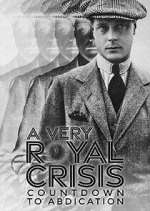 Watch A Very Royal Crisis: Countdown to Abdication 123moviesFree
