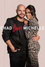 Watch Chad Loves Michelle 123moviesFree