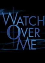 Watch Watch Over Me 123moviesFree