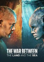 Watch The War Between the Land and the Sea 123moviesFree