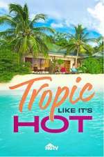 Watch Tropic Like It\'s Hot 123moviesFree