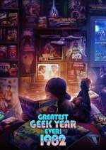 Watch Greatest Geek Year Ever: 1982 123moviesFree