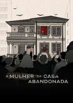 Watch A Mulher da Casa Abandonada 123moviesFree