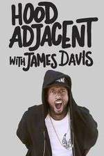 Watch Hood Adjacent with James Davis 123moviesFree