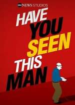 Watch Have You Seen This Man? 123moviesFree