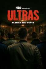 Watch Ultras: Passion and Death 123moviesFree