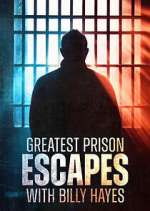 Watch Greatest Prison Escapes with Billy Hayes 123moviesFree